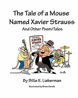 Knjiga The Tale of a Mouse Named Xavier Strauss and Other Poem/Tales Billie E Lieberman