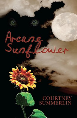 Knjiga Arcane Sunflower Courtney Summerlin