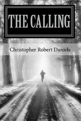 Carte The Calling: Chronicles of Change Christopher Robert Daniels