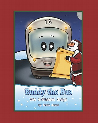 Kniha Buddy the Bus: The 4-Wheeled Sleigh Brian Jones