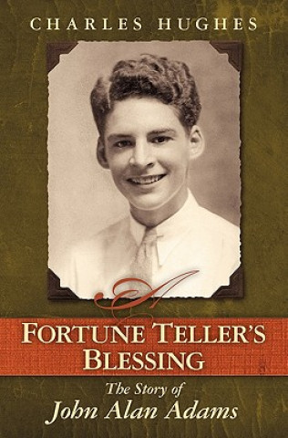Könyv A Fortune Teller's Blessing: The Story of John Allen Adams Charles Hughes