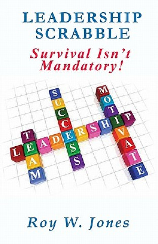Kniha Leadership Scrabble: Survival Isn't Mandatory Roy W Jones