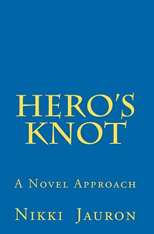 Buch Hero's Knot: A Novel Approach Nikki Jauron