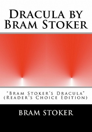 Книга Dracula by Bram Stoker: "Bram Stoker's Dracula" (Reader's Choice Edition) Bram Stoker