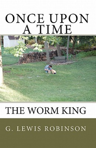 Książka Once Upon a Time: The Worm King G Lewis Robinson