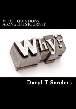 Kniha WhY?: Questions along life's journey Daryl T Sanders