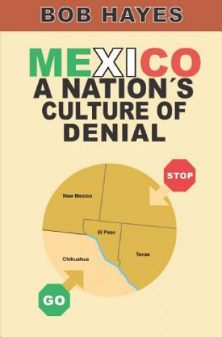 Kniha Mexico - A Nation's Culture of Denial Bob Hayes