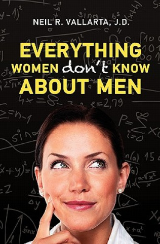 Buch Everything Women Don't Know About Men Neil R Vallarta J D