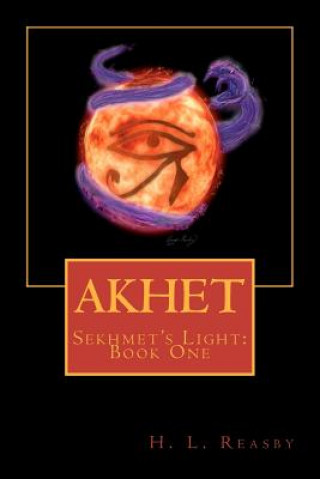 Book Akhet: Sekhmet's Light, Book One H L Reasby