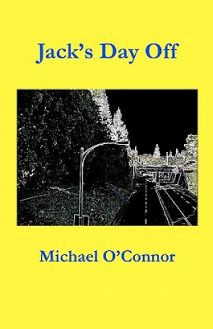 Kniha Jack's Day Off Michael O'Connor