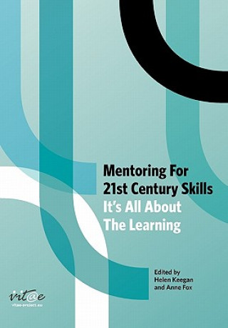 Carte Mentoring for 21st Century Skills: It's all about the learning Anne E Fox