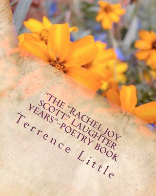 Книга "The "Rachel Joy Scott" Laughter Years"--Poetry Book: "Columbine's "Valentine" Terrence George Little