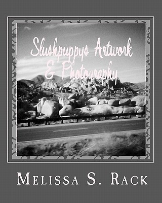 Βιβλίο Slushpuppy's Artwork & Photography: Vol. 1 Melissa S Rack