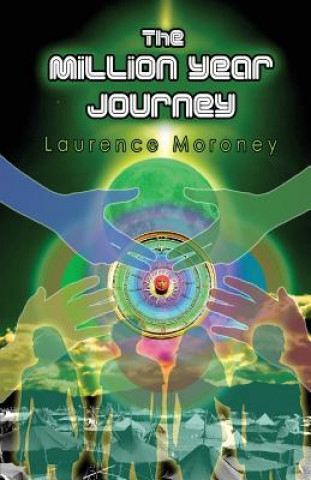 Kniha The Million Year Journey: Book 2 in 'The Legend of the Locust' Laurence Moroney