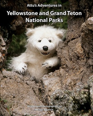 Książka Attu's Adventures in Yellowstone and Grand Teton National Parks Mingo Morvin