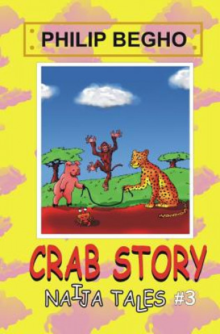 Könyv Crab Story: Naija Tales Series Philip Begho