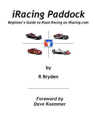 Βιβλίο iRacing Paddock: Beginner's Guide to Road Simracing on iRacing.com R Bryden