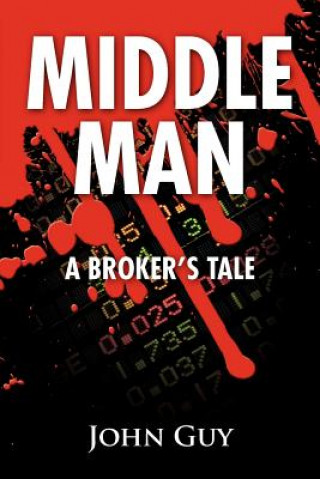 Książka Middle Man: A Broker's Tale John Guy