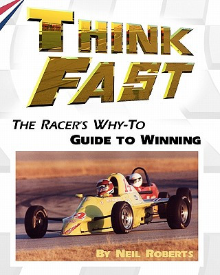 Kniha Think Fast: The Racer's Why-To Guide to Winning Neil Roberts