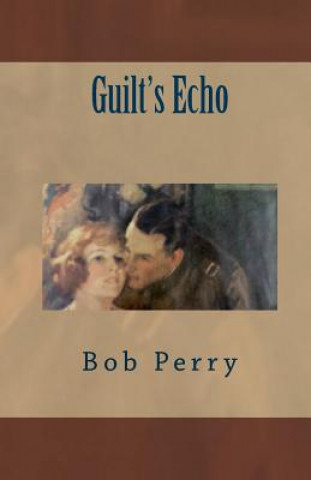 Könyv Guilt's Echo Bob Perry