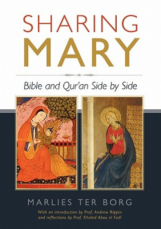 Könyv Sharing Mary: Bible and Qur'an Side by Side Marlies Ter Borg