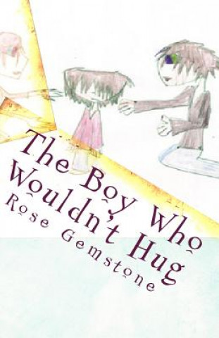Libro The Boy Who Wouldn't Hug Rose Gemstone