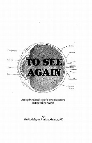 Książka To See Again: An ophthalmologist's eye missions in the third world (Volumes 1 & 2) MD Caridad Reyes Icasiano-Santos