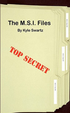 Książka The M.S.I. Files: The Beginning Kyle Swartz