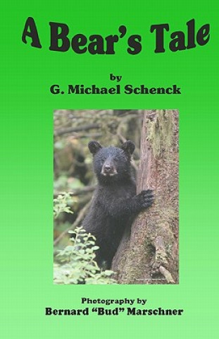 Knjiga A Bear's Tale G Michael Schenck