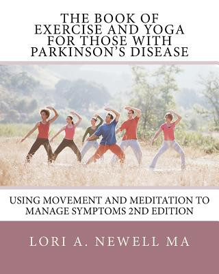 Book Book of Exercise and Yoga for Those with Parkinson's Disease Lori A Newell
