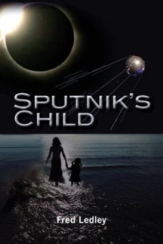 Knjiga Sputnik's Child Fred Ledley