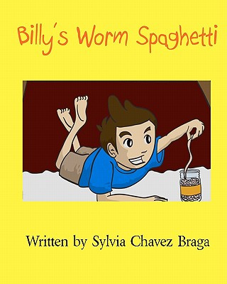 Книга Billy's Worm Spaghetti Sylvia Chavez Braga