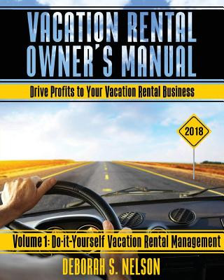 Kniha Vrom: Vacation Rental Owner's Manual: Volume 1 Do-it-Yourself Vacation Rental Management Deborah S Nelson