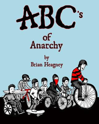 Carte ABC's of Anarchy Brian Heagney