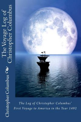 Könyv The Log of Christopher Columbus' First Voyage to America in the Year 1492 Christopher Columbus