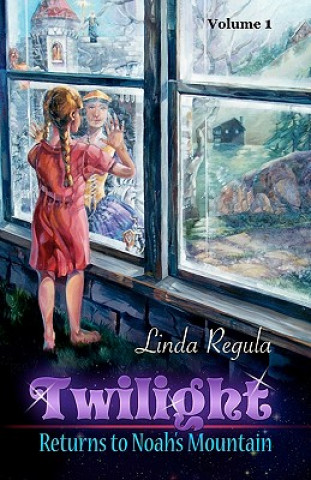 Kniha Twilight Returns to Noah's Mountain Linda Regula