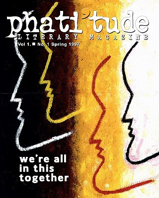 Carte phati'tude Literary Magazine, Vol. 1, No. 1: We're All In This Together The Intercultural Alliance of Artists &amp;