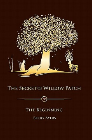 Kniha The Secret of Willow Patch Becky Ayers