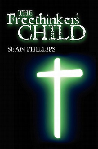 Kniha The Freethinker's Child Sean Phillips