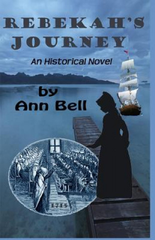 Knjiga Rebekah's Journey: an historical novel Ann Bell