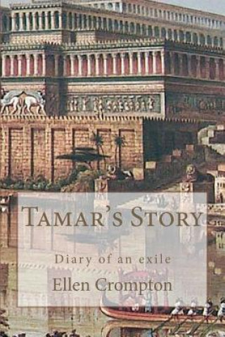 Kniha Tamar's Story: Diary of an Exile Ellen Crompton