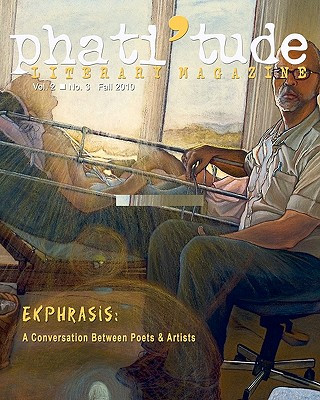 Carte phati'tude Literary Magazine, Vol. 2, No. 3: Ekphrasis: A Conversation Between Poets & Artists The Intercultural Alliance of Artists &amp;