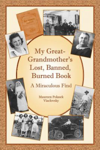 Libro My Great-Grandmother's Lost, Banned, Burned Book: A Miraculous Find Maureen Polasek Viaclovsky