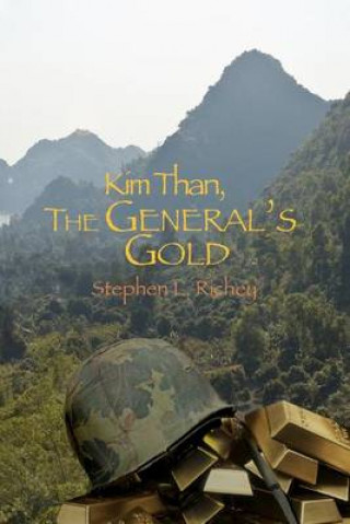 Книга Kim Than: The General's Gold Stephen L Richey