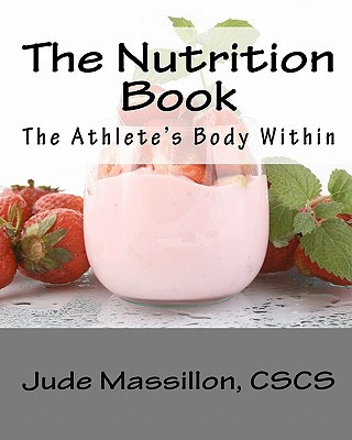 Kniha The Nutrition Book: The Athlete's Body Within Jude Massillon