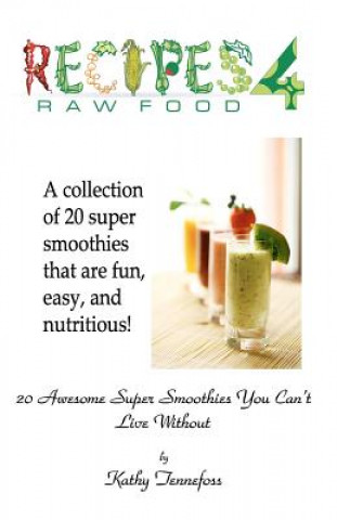 Kniha 20 Awesome Super Smoothies You Can't Live Without Kathy Tennefoss