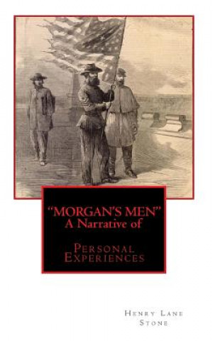 Libro "MORGAN'S MEN" A Narrative of: Personal Experiences Henry Lane Stone