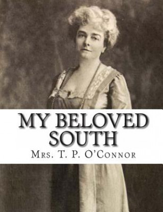 Kniha My Beloved South Mrs T P O'Connor