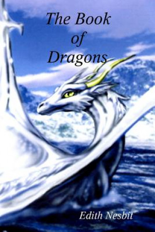 Книга The Book of Dragons Edith Nesbit