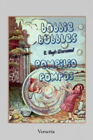 Kniha Pompilio Pompas - Bobbie Bubbles: Edición bilingüe - Bilingual Edition E Hugh Sherwood